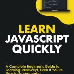 Learn JavaScript Quickly