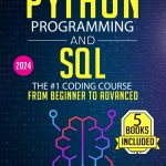 Python Programming and SQL: 5 books in 1