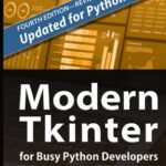 Modern Tkinter for Busy Python Developers