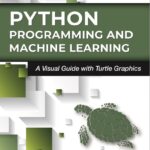 Python Programming and Machine Learning with Turtle Graphics