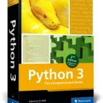 Python 3: The Comprehensive Guide to Hands-On Python Programming